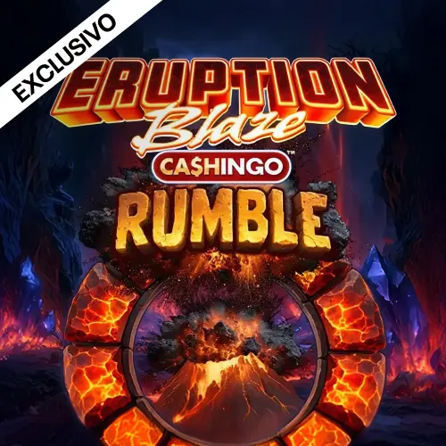 Eruption Blaze CASHINGO Rumble